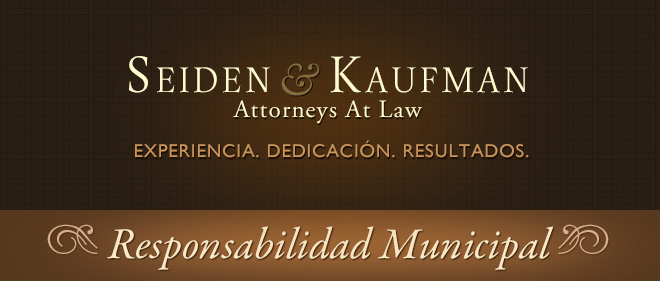 Municipal Liability Seiden and Kaufman Attorneys at Law